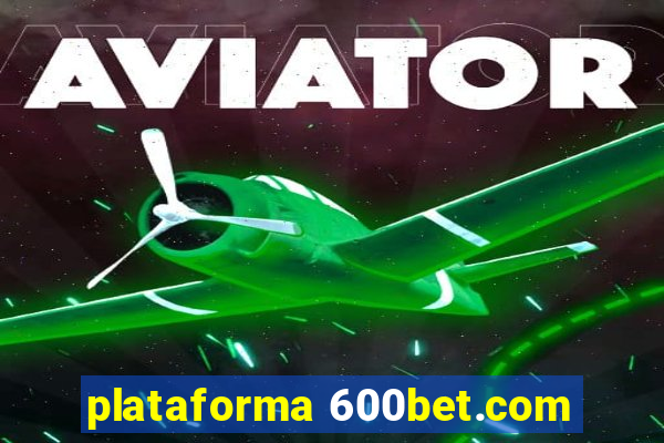 plataforma 600bet.com