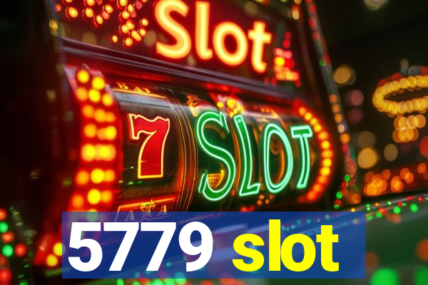 5779 slot