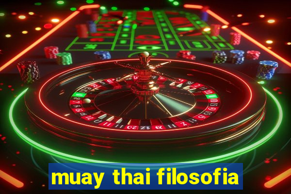 muay thai filosofia