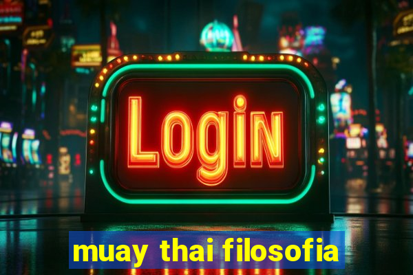 muay thai filosofia