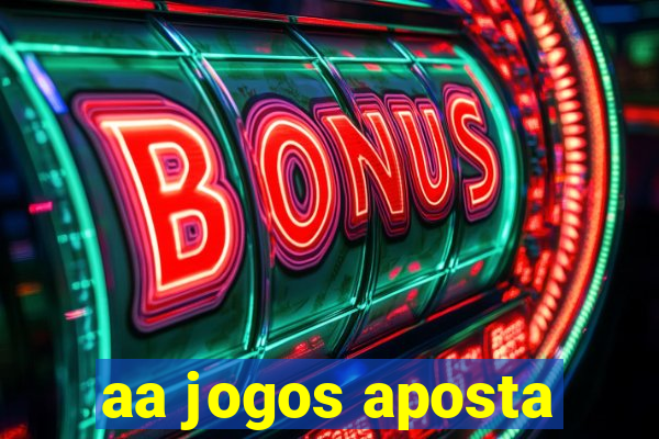 aa jogos aposta