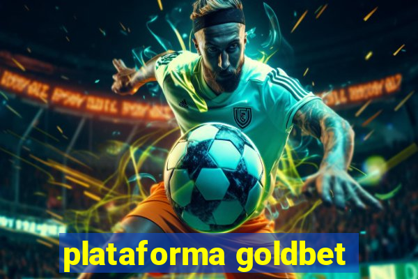 plataforma goldbet