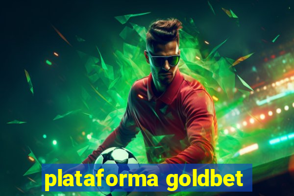 plataforma goldbet