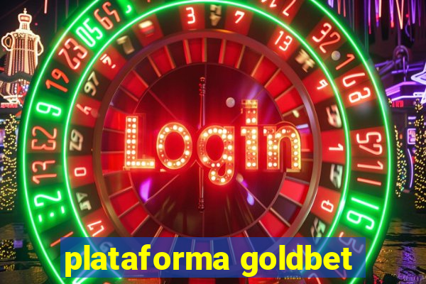 plataforma goldbet