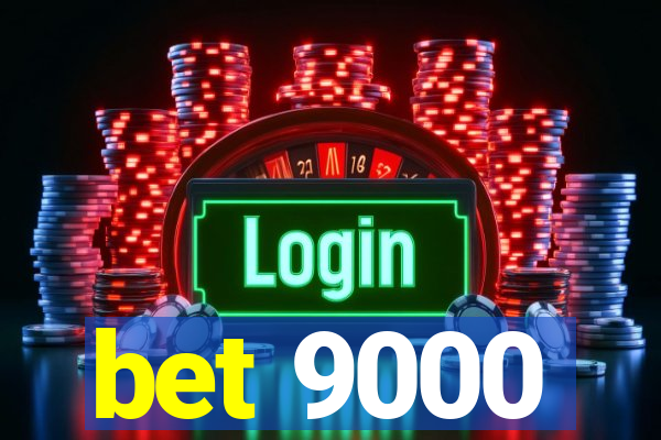 bet 9000