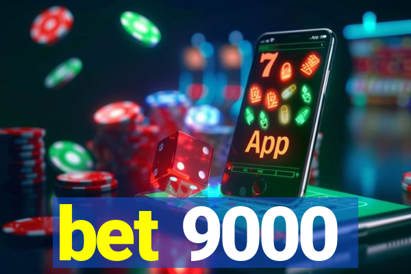 bet 9000