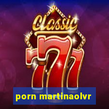 porn martinaolvr