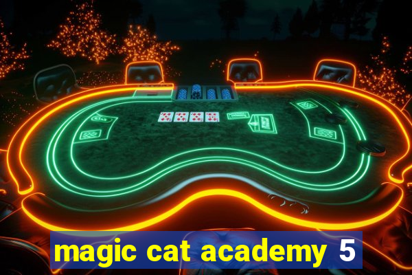 magic cat academy 5