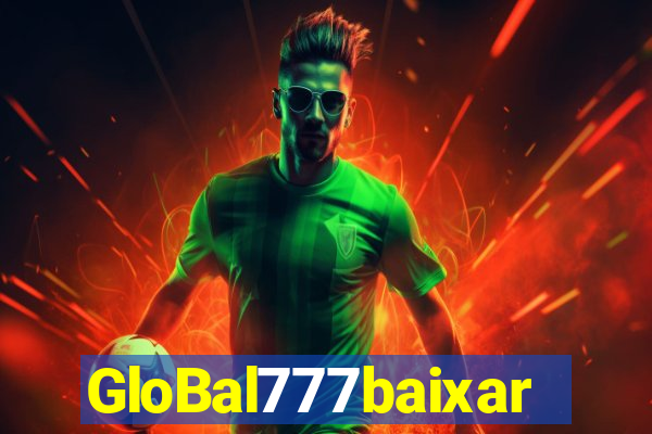 GloBal777baixar