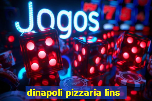 dinapoli pizzaria lins