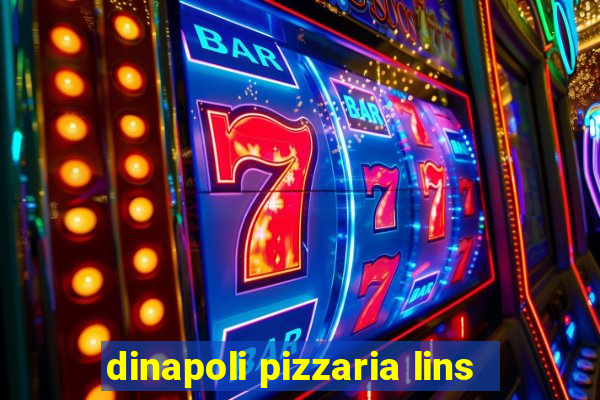 dinapoli pizzaria lins