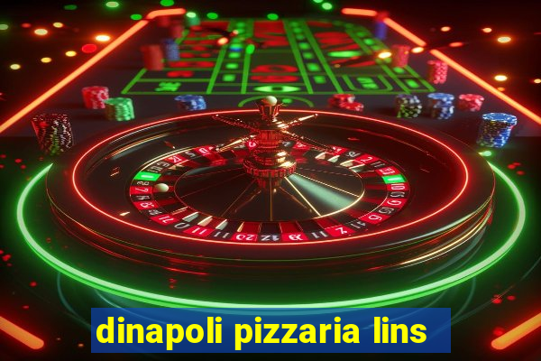 dinapoli pizzaria lins