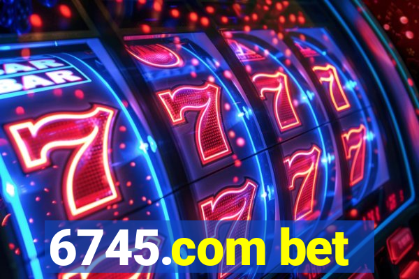 6745.com bet