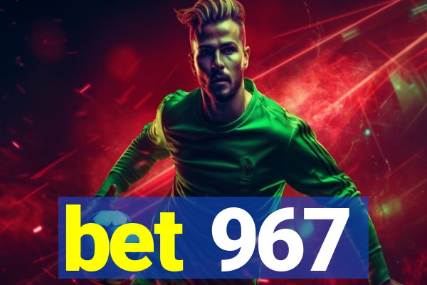 bet 967