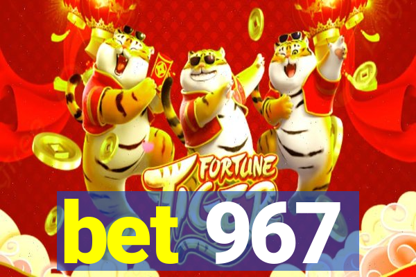 bet 967