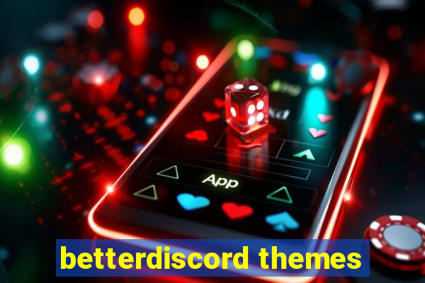 betterdiscord themes