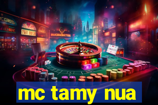 mc tamy nua