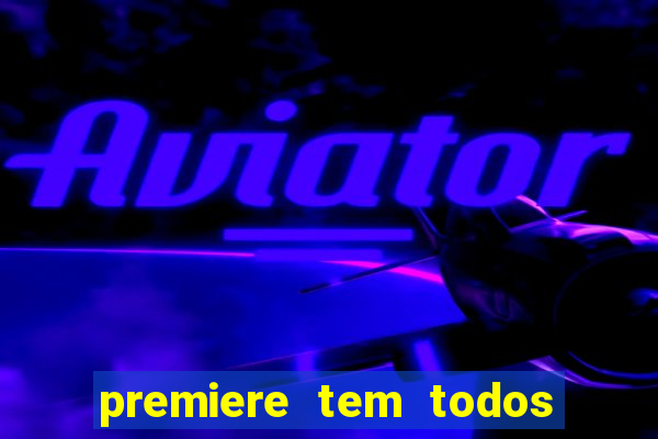 premiere tem todos os jogos