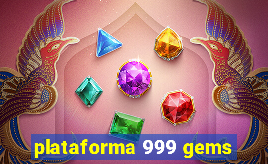 plataforma 999 gems