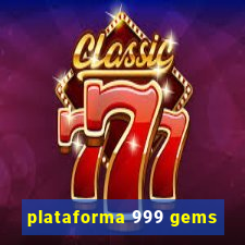 plataforma 999 gems