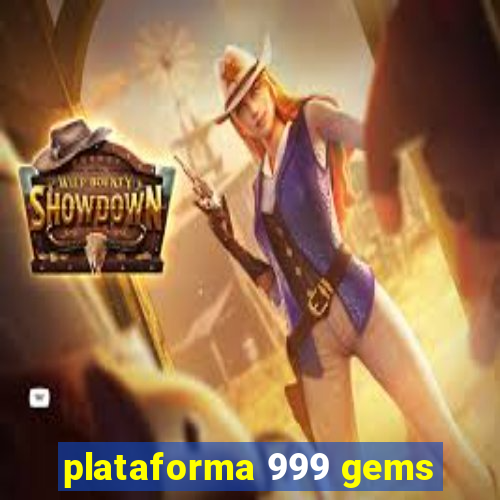 plataforma 999 gems