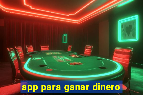 app para ganar dinero