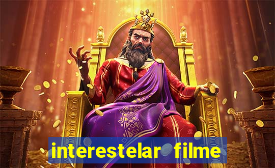 interestelar filme completo dublado google drive interestelar filme