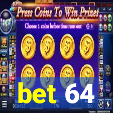 bet 64