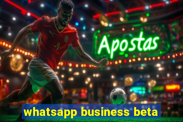 whatsapp business beta