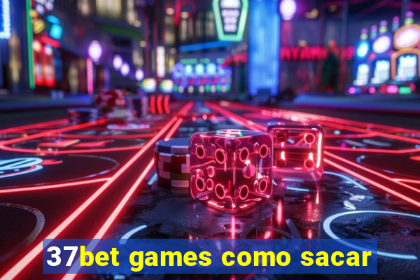 37bet games como sacar