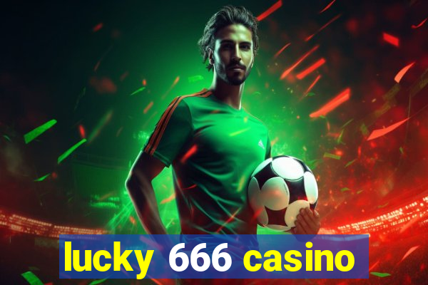 lucky 666 casino