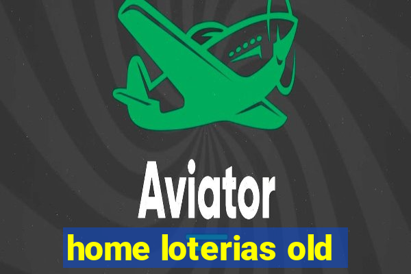 home loterias old