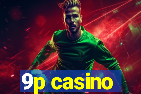 9p casino