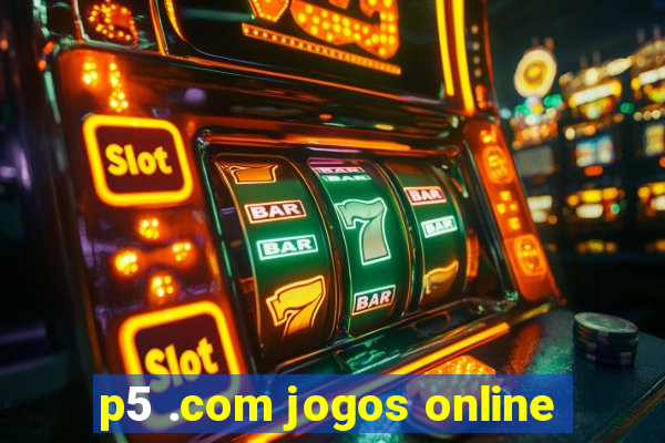 p5 .com jogos online