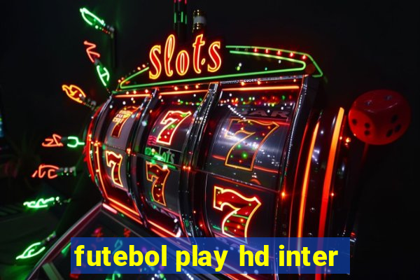 futebol play hd inter