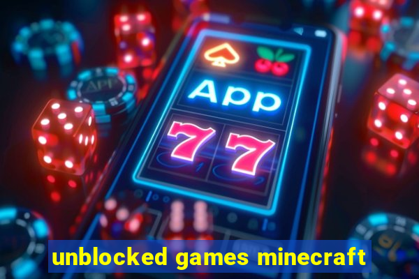 unblocked games minecraft