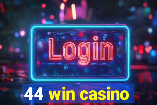 44 win casino