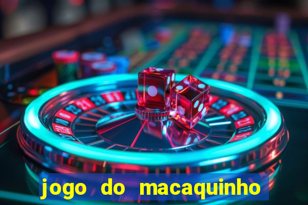 jogo do macaquinho que ganha dinheiro