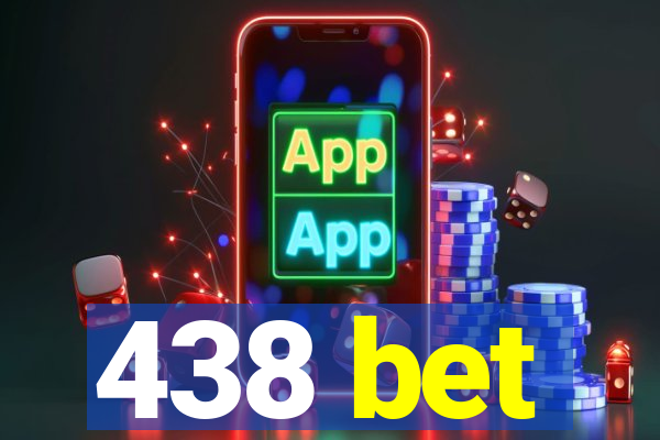 438 bet