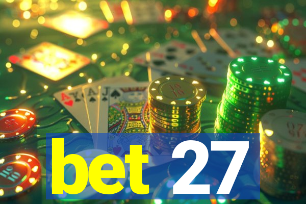 bet 27