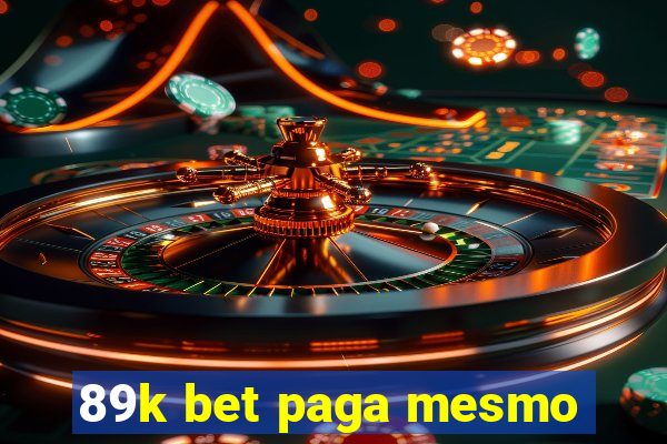 89k bet paga mesmo