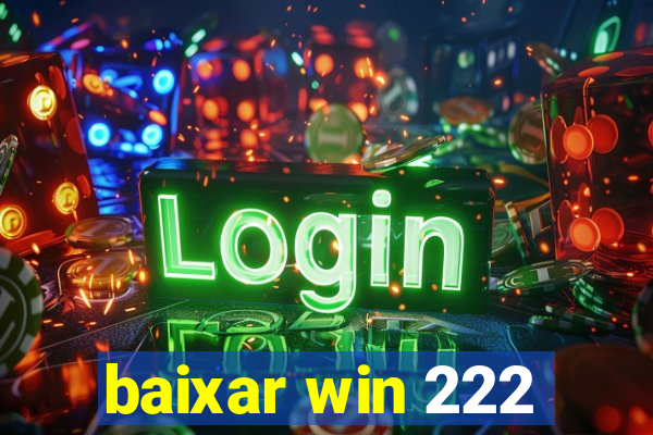 baixar win 222