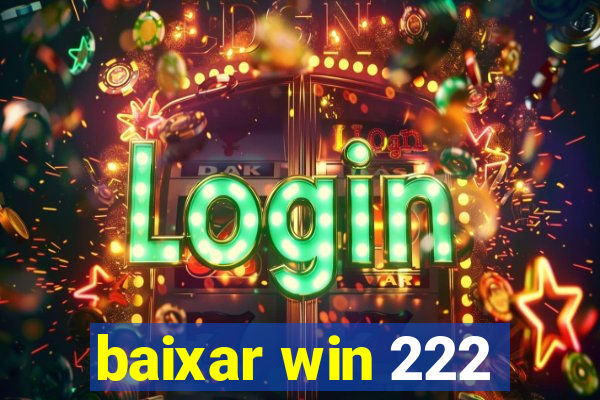 baixar win 222