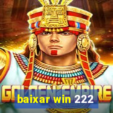 baixar win 222