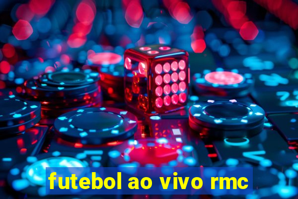 futebol ao vivo rmc