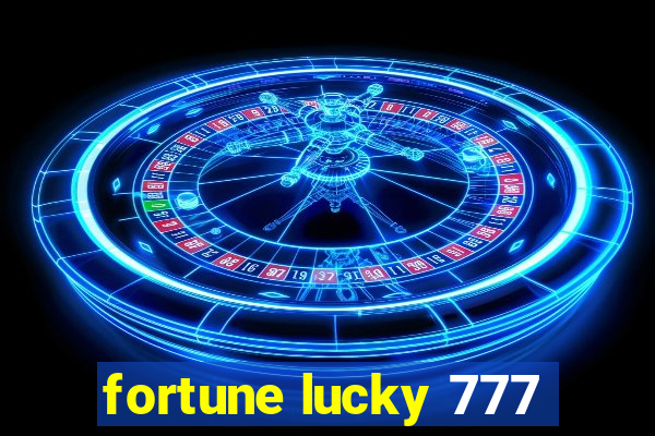 fortune lucky 777