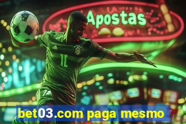 bet03.com paga mesmo