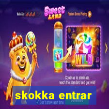 skokka entrar