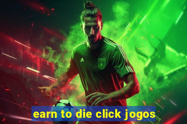 earn to die click jogos