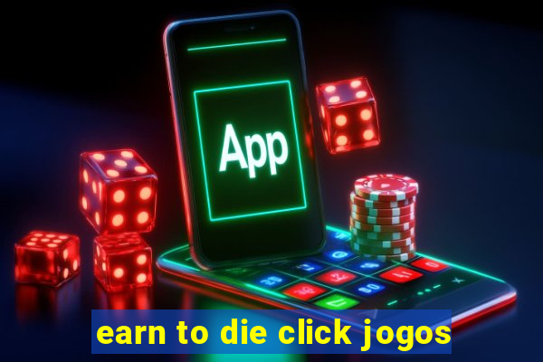 earn to die click jogos